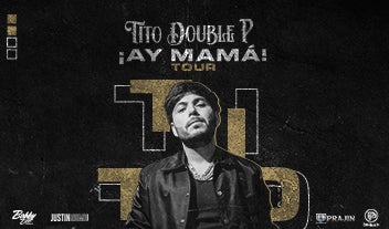 More Info for Tito Double P: ¡AY MAMÁ! 